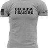 Grunt Style Because I Said So Men's T-Shirt